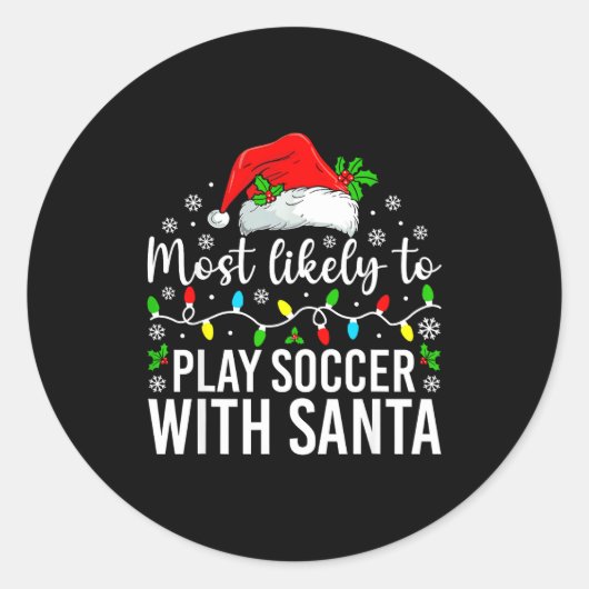 Most Likely To Play Soccer With Santa Christmas Fa Runder Aufkleber (Vorderseite)