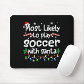 Most Likely To Play Soccer With Santa Christmas Ma Mousepad (Mit Mouse)