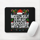 Most Likely To Play Soccer With Santa Funny Christ Mousepad (Mit Mouse)