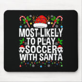 Most Likely To Play Soccer With Santa Funny Christ Mousepad (Vorne)