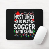 Most Likely To Play Soccer With Santa Matching Chr Mousepad (Mit Mouse)