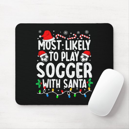 Most Likely To Play Soccer With Santa Matching Chr Mousepad (Mit Mouse)