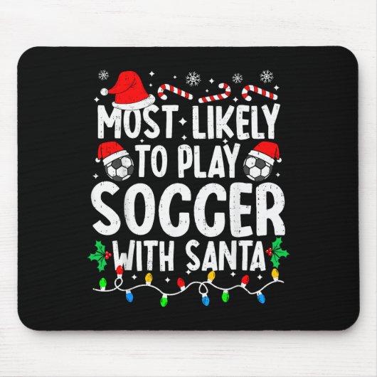 Most Likely To Play Soccer With Santa Matching Chr Mousepad (Vorne)