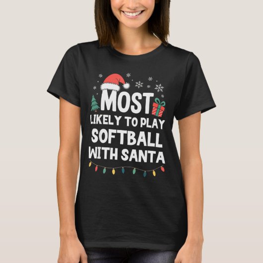 Most Likely To Play Softball With Santa Christmas  T-Shirt (Vorderseite)