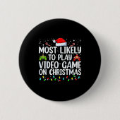 Most Likely To Play Video Game On Christmas Santa  Button (Vorderseite)