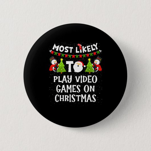 Most Likely To Play Video Games Funny Christmas Ga Button (Vorderseite)