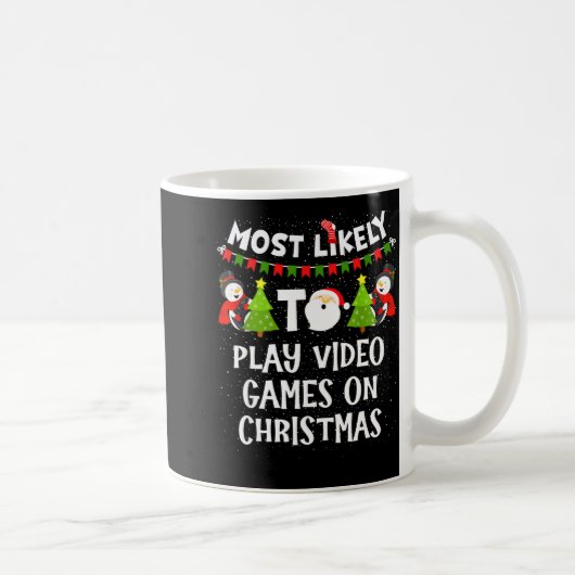 Most Likely To Play Video Games Funny Christmas Ga Kaffeetasse (Rechts)