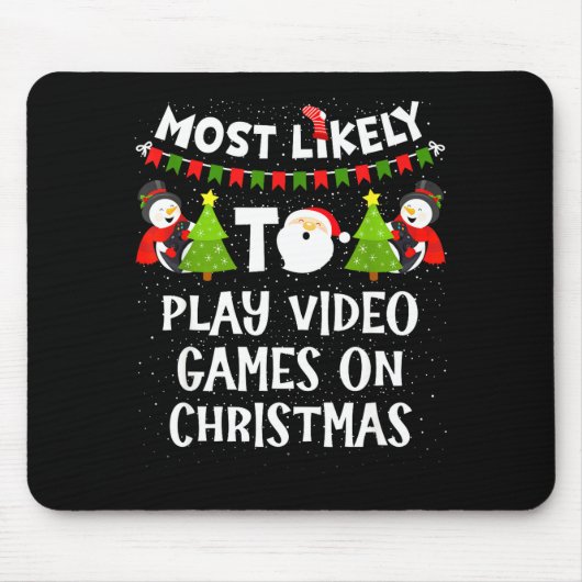 Most Likely To Play Video Games Funny Christmas Ga Mousepad (Vorne)