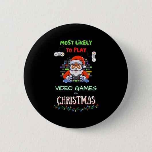 Most Likely To Play Video Games On Christmas Button (Vorderseite)