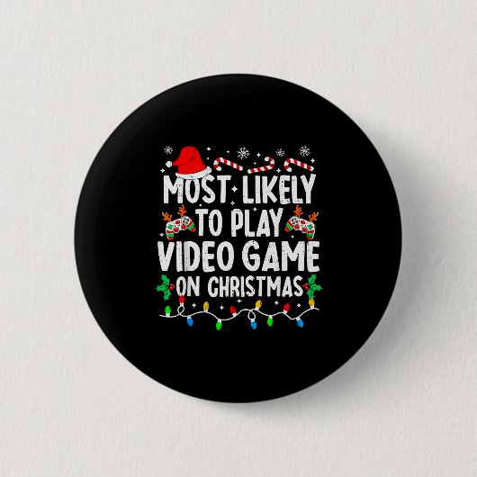 Most Likely To Play Video Games On Christmas Famil Button (Vorderseite)