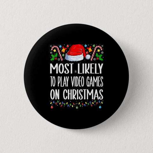Most Likely To Play Video Games On Christmas Funny Button (Vorderseite)