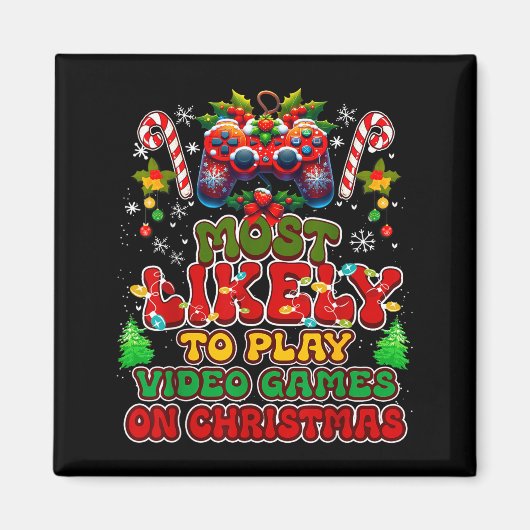 Most Likely To Play Video Games On Christmas Funny Magnet (Vorne)