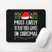 Most Likely To Play Video Games On Christmas Funny Mousepad (Mit Mouse)
