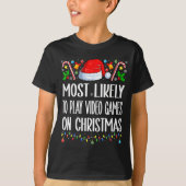 Most Likely To Play Video Games On Christmas Funny T-Shirt (Vorderseite)