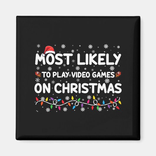 Most Likely To Play Video Games On Christmas Gamer Magnet (Vorne)