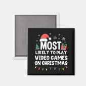 Most Likely To Play Video Games On Christmas Gamer Magnet (Vorderseite/Rückseite)
