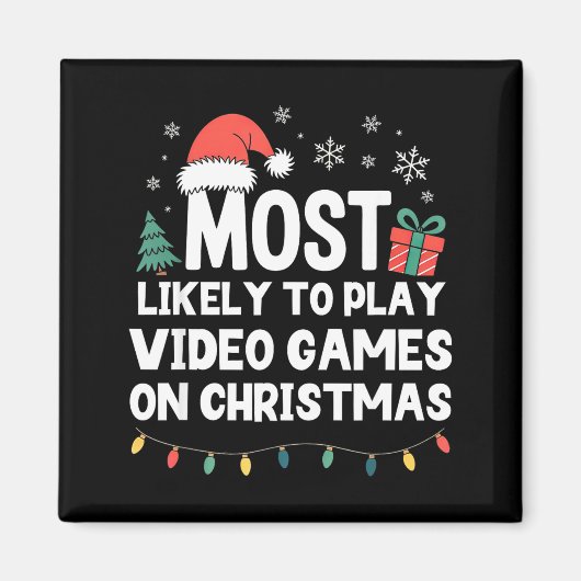 Most Likely To Play Video Games On Christmas Gamer Magnet (Vorne)
