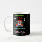Most Likely To Play Video Games On Christmas  Kaffeetasse (Links)