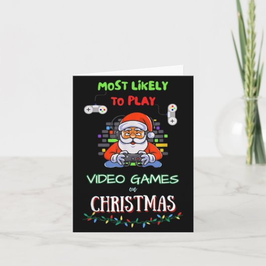 Most Likely To Play Video Games On Christmas Karte (Vorderseite)