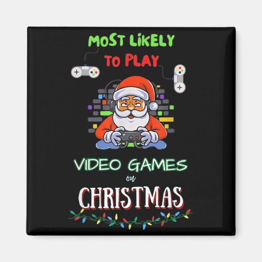 Most Likely To Play Video Games On Christmas Magnet (Vorne)