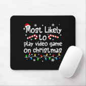 Most Likely To Play Video Games On Christmas Match Mousepad (Mit Mouse)