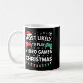 Most Likely To Play Video Games On Christmas Shirt Kaffeetasse (Links)