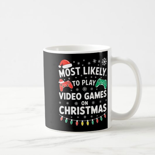 Most Likely To Play Video Games On Christmas Shirt Kaffeetasse (Rechts)
