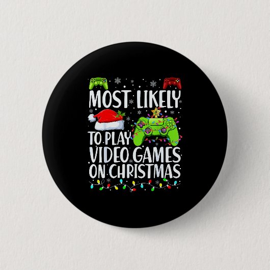 Most Likely To Play Video Games On Christmas Xmas Button (Vorderseite)