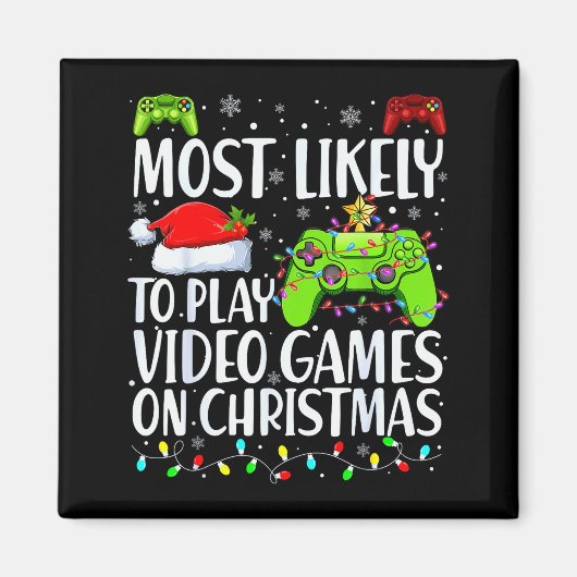 Most Likely To Play Video Games On Christmas Xmas Magnet (Vorne)