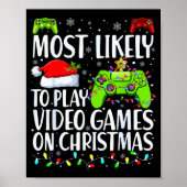 Most Likely To Play Video Games On Christmas Xmas Poster (Vorne)