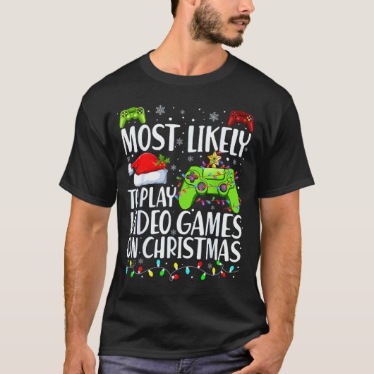 Most Likely To Play Video Games On Christmas Xmas T-Shirt (Vorderseite)