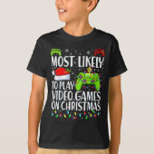 Most Likely To Play Video Games On Christmas Xmas T-Shirt (Vorderseite)