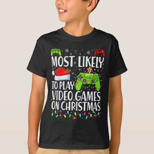 Most Likely To Play Video Games On Christmas Xmas T-Shirt (Vorderseite)