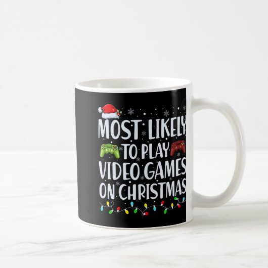 Most Likely To Play Videogames On Christmas T Shir Kaffeetasse (Rechts)