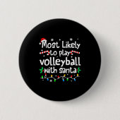 Most Likely To Play Volleyball With Santa C-hristm Button (Vorderseite)