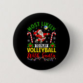 Most Likely To Play Volleyball With Santa Christma Button (Vorderseite)
