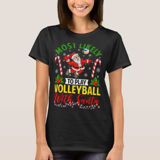 Most Likely To Play Volleyball With Santa Christma T-Shirt (Vorderseite)