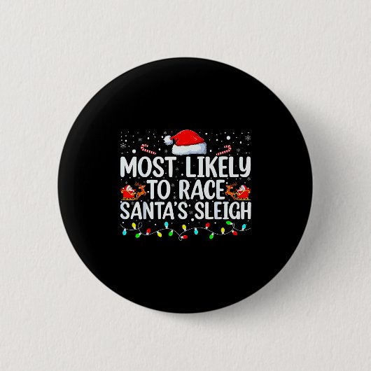 Most Likely To Race Santa's Sleigh Family Christma Button (Vorderseite)