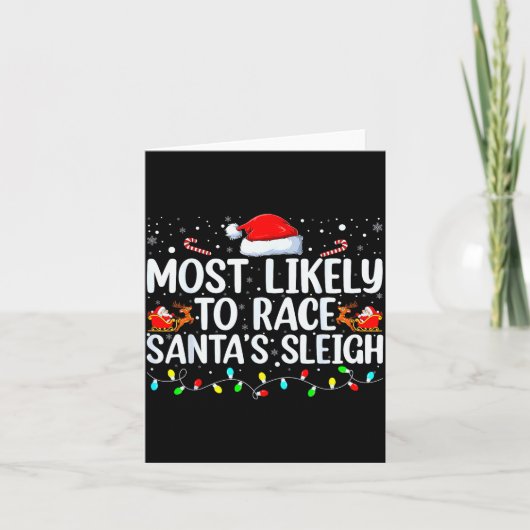 Most Likely To Race Santa's Sleigh Family Christma Karte (Vorderseite)
