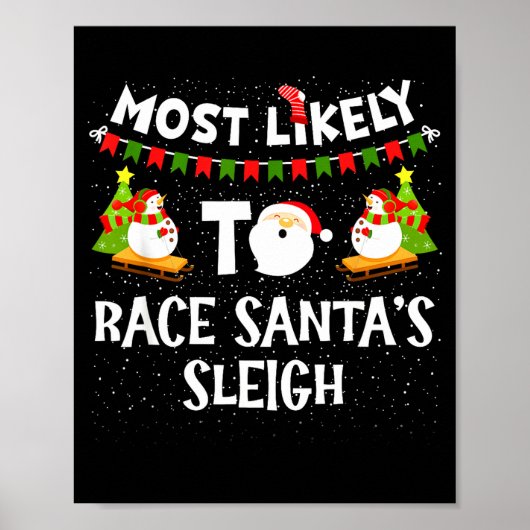 Most Likely To Race Santas Sleigh Funny Snowman Ch Poster (Vorne)