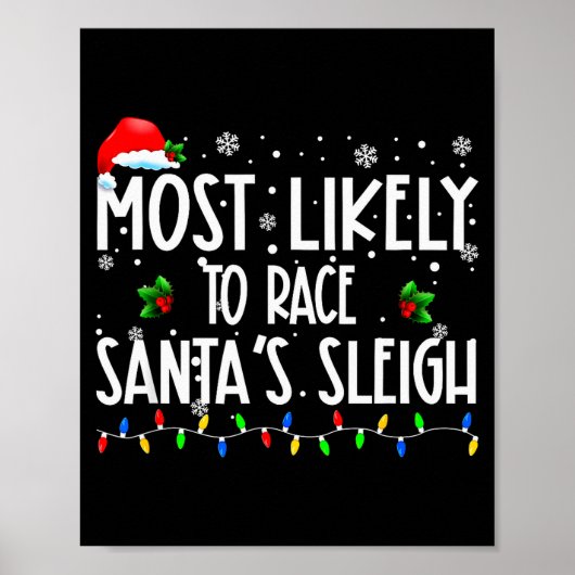 Most Likely To Race Santa's Sleigh Xmas Christmas Poster (Vorne)