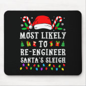 Most Likely To Re-engineer Santa's Sleigh Christma Mousepad (Vorne)