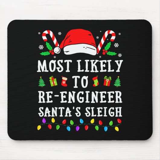 Most Likely To Re-engineer Santa's Sleigh Christma Mousepad (Vorne)