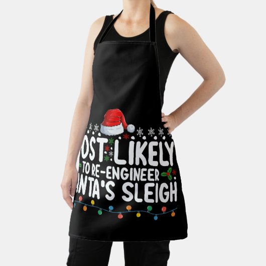 Most Likely To Re Engineer Santas Sleigh Christmas Schürze (InSitu)