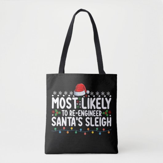 Most Likely To Re Engineer Santas Sleigh Christmas Tasche (Vorderseite)