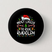 Most Likely To Ride Rudolph Funny Christmas Holida Button (Vorderseite)