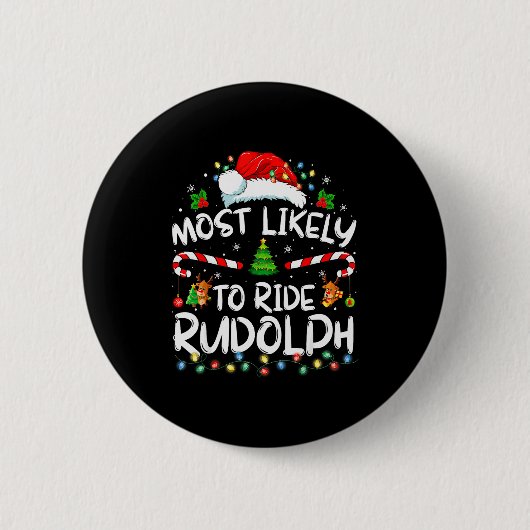 Most Likely To Ride Rudolph Funny Christmas Holida Button (Vorderseite)