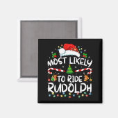 Most Likely To Ride Rudolph Funny Christmas Holida Magnet (Vorderseite/Rückseite)