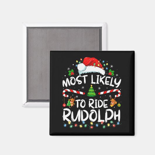 Most Likely To Ride Rudolph Funny Christmas Holida Magnet (Vorderseite/Rückseite)