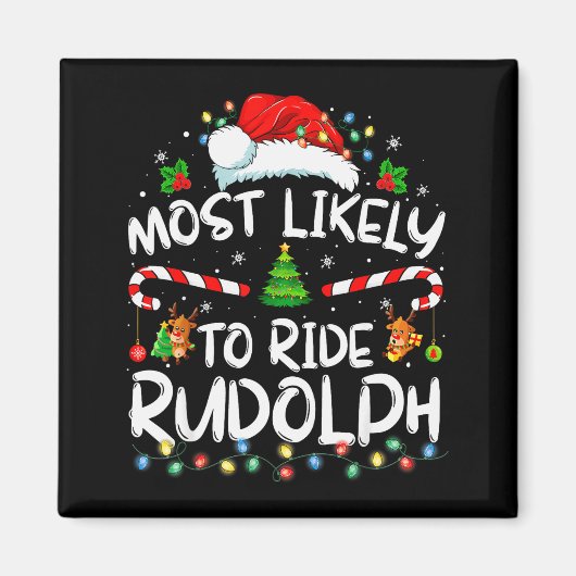 Most Likely To Ride Rudolph Funny Christmas Holida Magnet (Vorne)